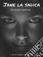 Jane la sadica: I versi della vendetta . E-book. Formato EPUB ebook