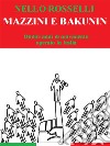 Mazzini e Bakunin. Dodici anni di movimento operaio in Italia. E-book. Formato EPUB ebook di Nello Rosselli