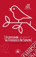 19 domande su Francesco De Sanctis. Il canto della ragione: Intervista a Valerio Cappozzo. E-book. Formato EPUB