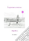 La Giovinezza Intorno : L'adolescenza in età adulta. E-book. Formato EPUB ebook di Abigail Keys