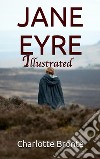 Jane Eyre - Illustrated. E-book. Formato EPUB ebook