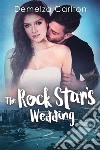 The Rock Star's Wedding. E-book. Formato Mobipocket ebook