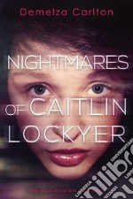 Nightmares of Caitlin Lockyer. E-book. Formato EPUB ebook