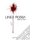 Linea Rossa. E-book. Formato EPUB ebook di Tommaso Alongi