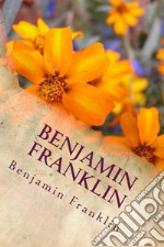 Benjamin Franklin. E-book. Formato EPUB ebook