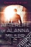 Afterlife of Alanna Miller. E-book. Formato EPUB ebook