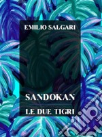 Sandokan, Le due tigri. E-book. Formato EPUB ebook