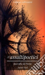 Assalti poetici. E-book. Formato EPUB ebook