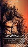 Assalti poetici. E-book. Formato EPUB ebook