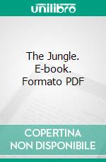 The Jungle. E-book. Formato PDF ebook di Upton Sinclair