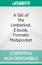 A Girl of the Limberlost. E-book. Formato Mobipocket ebook