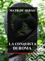 La conquista di Roma. E-book. Formato EPUB ebook