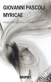 Myricae. E-book. Formato EPUB ebook di Giovanni Pascoli