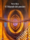 Il Tribunale dei pensieri. E-book. Formato EPUB ebook di Pietro Donà