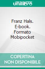 Franz Hals. E-book. Formato PDF ebook di H. Knackfuss