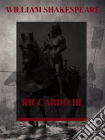 Riccardo III. E-book. Formato EPUB ebook di William Shakespeare