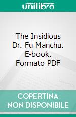 The Insidious Dr. Fu Manchu. E-book. Formato Mobipocket ebook di Sax Rohmer