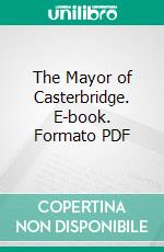 The Mayor of Casterbridge. E-book. Formato Mobipocket ebook di Thomas Hardy