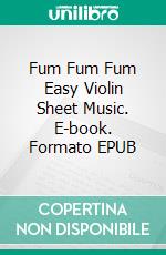 Fum Fum Fum Easy Violin Sheet Music. E-book. Formato EPUB ebook di Silvertonalities