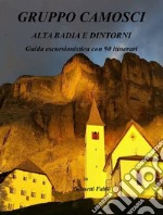 Alta Badia dintorni: Guida escursionistica. E-book. Formato Mobipocket