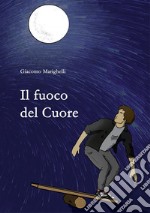 Il fuoco del Cuore. E-book. Formato EPUB ebook