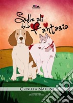 Sulle ali della fantasia . E-book. Formato EPUB