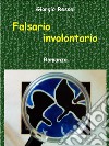 Falsario involontario. E-book. Formato EPUB ebook