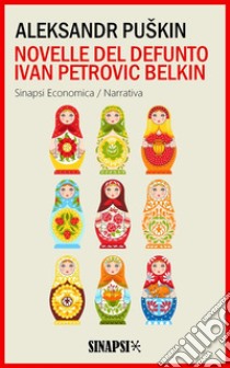 Novelle del defunto Ivan Petrovic Belkin: Traduzione di Leone Ginzburg. E-book. Formato Mobipocket ebook di Aleksandr Puškin