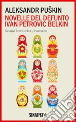 Novelle del defunto Ivan Petrovic Belkin: Traduzione di Leone Ginzburg. E-book. Formato Mobipocket ebook