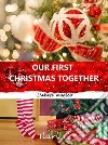 Our first Christmas together: L'abete magico. E-book. Formato EPUB ebook di Ilari C.