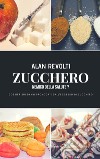 Zucchero – Nemico della Salute?Dossier sui danni provocati dall’eccesso di zucchero. E-book. Formato PDF ebook