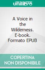 A Voice in the Wilderness. E-book. Formato EPUB ebook