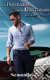 Un Bastardo per un Bastardo (University Love Vol. 2). E-book. Formato EPUB ebook di Samantha M.