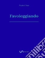 Favoleggiando.pdf. E-book. Formato PDF ebook