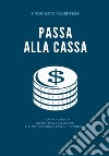Passa alla Cassa: Il debito pubblico. E-book. Formato EPUB ebook di Francesco Calabrese