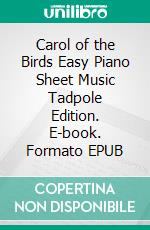 Carol of the Birds Easy Piano Sheet Music Tadpole Edition. E-book. Formato EPUB ebook