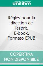 Règles pour la direction de l’esprit. E-book. Formato EPUB ebook