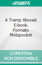 A Tramp Abroad. E-book. Formato Mobipocket ebook