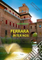 Ferrara inter nosGuida essenziale. E-book. Formato EPUB ebook