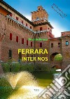 Ferrara inter nosGuida essenziale. E-book. Formato EPUB ebook di Riccardo Roversi