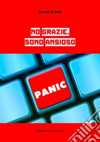 No grazie, sono ansioso. E-book. Formato EPUB ebook
