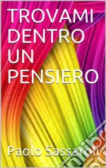 Trovami dentro un pensiero. E-book. Formato EPUB ebook