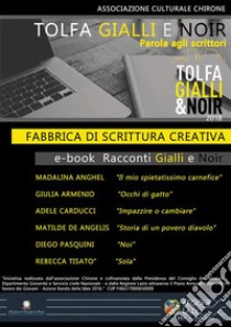 Fabbrica di scrittura creativa: Racconti Gialli & Noir. E-book. Formato EPUB ebook di Madalina Anghel