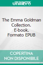 The Emma Goldman Collection. E-book. Formato EPUB ebook