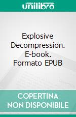 Explosive Decompression. E-book. Formato EPUB ebook