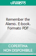 Remember the Alamo. E-book. Formato Mobipocket ebook di Amelia E. Barr