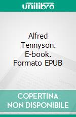 Alfred Tennyson. E-book. Formato EPUB ebook