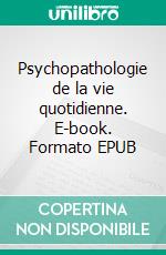 Psychopathologie de la vie quotidienne. E-book. Formato EPUB ebook