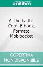 At the Earth's Core. E-book. Formato Mobipocket ebook di Edgar Rice Burroughs