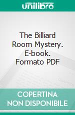 The Billiard Room Mystery. E-book. Formato PDF